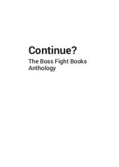 book Continue?: The Boss Fight Books Anthology