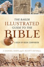 book The Baker Illustrated Guide to the Bible: A Book-by-Book Companion