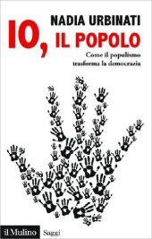 book Io, il popolo: Come il populismo trasforma la democrazia