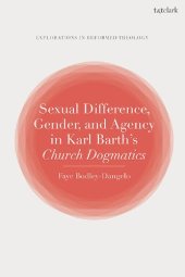 book Sexual Difference, Gender, and Agency in Karl Barth's Church Dogmatics