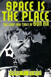 book Space Is the Place: The Lives and Times of Sun Ra