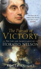 book The Pursuit of Victory: The Life and Achievement of Horatio Nelson