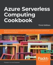 book Azure Serverless Computing Cookbook: Build and monitor Azure applications hosted on serverless architecture using Azure functions, 3rd Edition