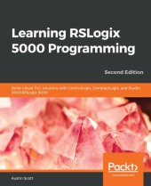 book Learning RSLogix 5000 Programming: Build robust PLC solutions with ControlLogix, CompactLogix, and Studio 5000/RSLogix 5000, 2nd Edition