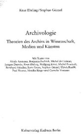 book Archivologie : Theorien des Archivs in Wissenschaft, Medien und Künsten