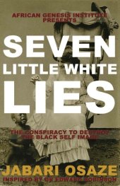 book 7 Little White Lies: The Conspiracy to Destroy the Black Self-Image