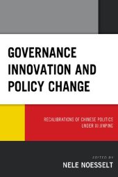 book Governance Innovation and Policy Change: Recalibrations of Chinese Politics under Xi Jinping