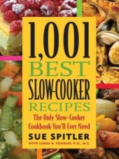 book 1,001 Best Slow-Cooker Recipes: The Only Slow-Cooker Cookbook You'll Ever Need