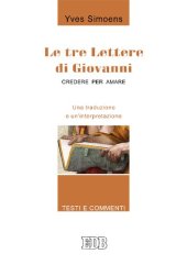 book Le tre lettere di Giovanni. Credere per amare. Una traduzione e un'interpretazione