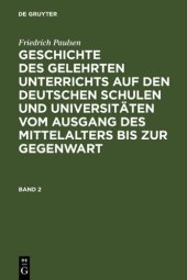 book Geschichte des gelehrten Unterrichts auf den deutschen Schulen und Universitäten vom Ausgang des Mittelalters bis zur Gegenwart