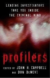 book Profilers: Leading Investigators Take You Inside the Criminal Mind