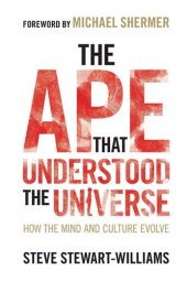 book The Ape that Understood the Universe: How the Mind and Culture Evolve