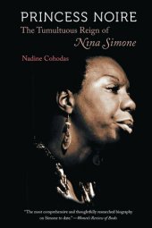 book Princess Noire: The Tumultuous Reign of Nina Simone