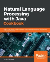 book Natural Language Processing with Java Cookbook - Over 70 recipes to create linguistic and language translation applications using Java libraries.