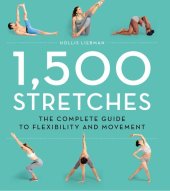 book 1,500 Stretches: The Complete Guide to Flexibility and Movement