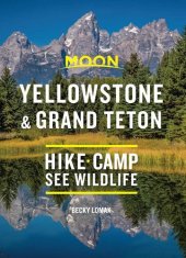 book Moon Yellowstone & Grand Teton: Hike, Camp, See Wildlife