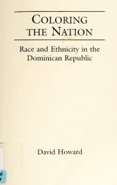 book Coloring the Nation: Race and Ethnicity in the Dominican Republic