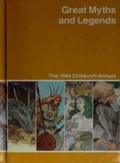 book Great Myths and Legends: The 1984 Childcraft Annual