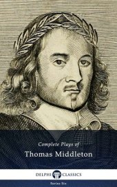 book Complete Plays and Poetry of Thomas Middleton (Delphi Classics) (Series Six Book 15)