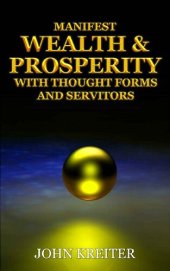 book Manifest Wealth and Prosperity with Thought Forms and Servitors