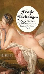 book Erotic Exchanges: The World of Elite Prostitution in Eighteenth-Century Paris