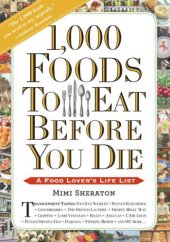 book 1,000 Foods To Eat Before You Die: A Food Lover’s Life List