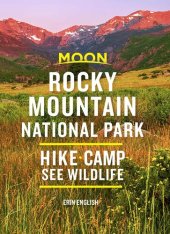 book Moon Rocky Mountain National Park: Hike, Camp, See Wildlife (Travel Guide)