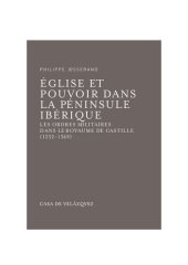 book Église et pouvoir dans la péninsule Ibérique: Les ordres militaires dans le royaume de Castille (1252-1369)