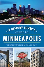 book A History Lover's Guide to Minneapolis (History & Guide)