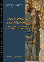 book Dos Homens e da Memória ; Contributos para a História da Diocese do Porto