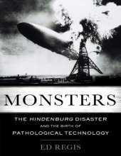 book Monsters: The Hindenburg Disaster And The Birth Of Pathological Technology