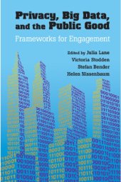 book Privacy, Big Data, And The Public Good: Frameworks For Engagement