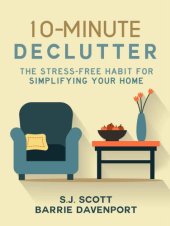 book 10-Minute Declutter: The Stress-Free Habit for Simplifying Your Home