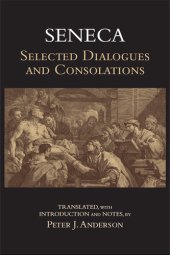 book Seneca: Selected Dialogues and Consolations (Hackett Classics)