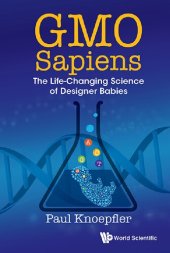 book Gmo Sapiens: The Life-Changing Science Of Designer Babies