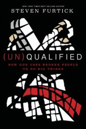 book (UN)QUALIFIED: How God Closes the Gap Between Your Weakness and Your Dreams