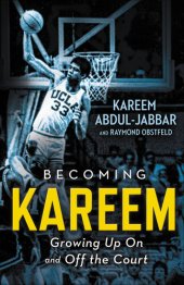 book Becoming Kareem: Growing Up on and Off the Court