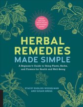 book Herbal Remedies Made Simple: A Beginner's Guide to Using Plants, Herbs, and Flowers for Health and Well-Being