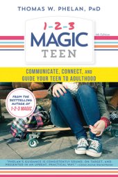 book 1-2-3 Magic Teen: Communicate, Connect, and Guide Your Teen to Adulthood