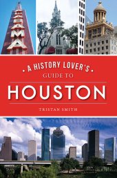 book A History Lover's Guide to Houston