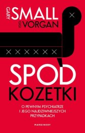 book Spod kozetki. O pewnym psychiatrze i jego najdziwniejszych