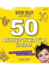 book 50 niebezpiecznych zabaw, których nie powinieneś zabraniać dziecku