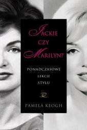 book Jackie czy Marilyn? Ponadczasowe lekcje stylu