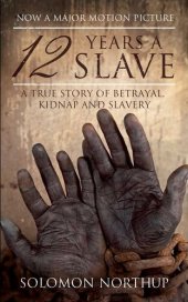 book 12 Years a Slave: A True Story of Betrayal, Kidnap and Slavery