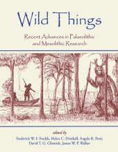 book Wild Things: Recent advances in Palaeolithic and Mesolithic research