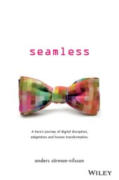 book Seamless: A Hero's Journey of Digital Disruption, Adaptation and Human Transformation