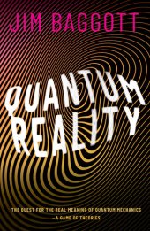 book Quantum Reality: The Quest for the Real Meaning of Quantum Mechanics - a Game of Theories