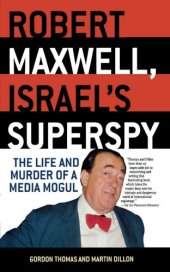 book Robert Maxwell, Israel’s Superspy; The Life and Murder of a Media Mogul