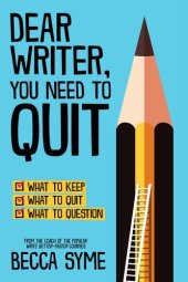 book Dear Writer, You Need to Quit (QuitBooks for Writers Book 1)