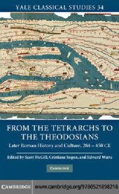 book From the Tetrarchs to the Theodosians: Later Roman History and Culture, AD 284-450